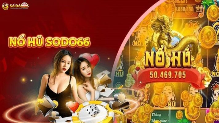 Nổ hũ lớn cùng Slot game Sodo66